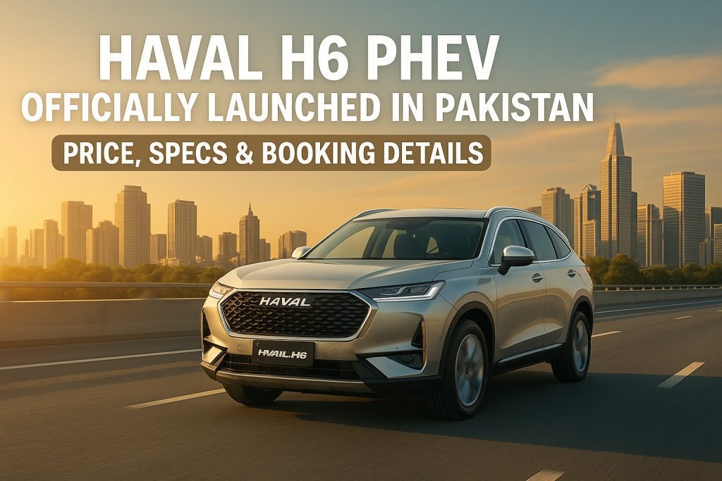 Haval H6 PHEV Officially Launched in Pakistan – Price, Specs & Booking Details