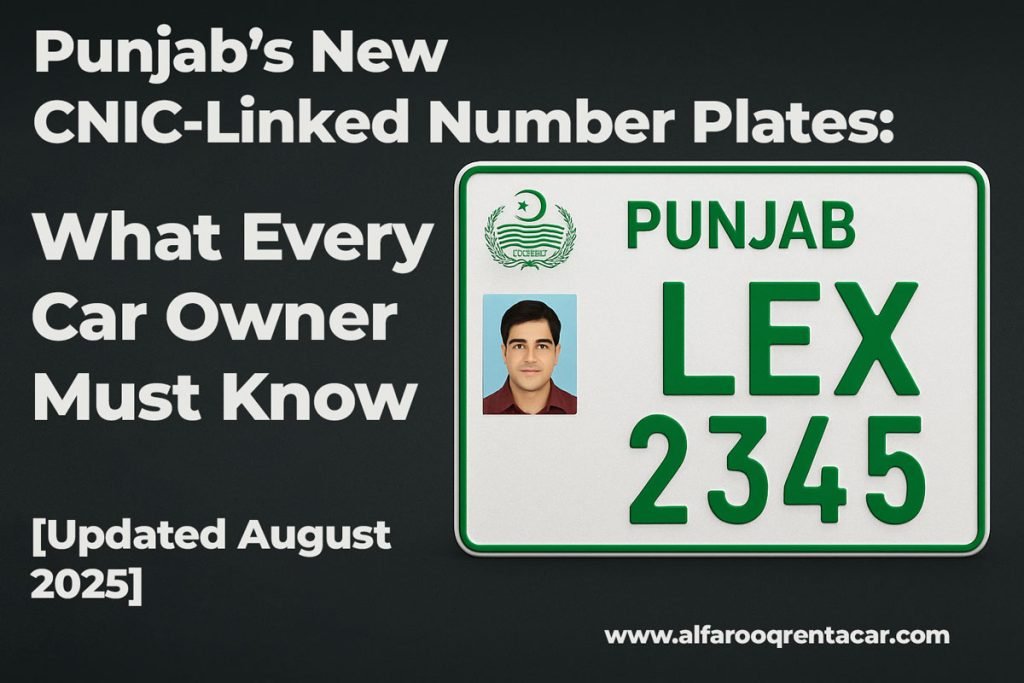 Punjab’s New CNIC-Linked Number Plates What Every Car Owner Must Know [Updated August 2025]