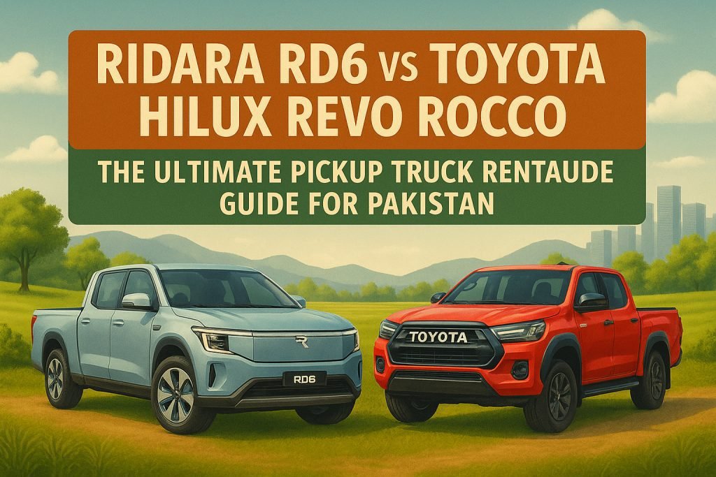 Riddara RD6 vs Toyota Hilux Revo Rocco Which Pickup to Rent in Islamabad Al Farooq Rent a Car