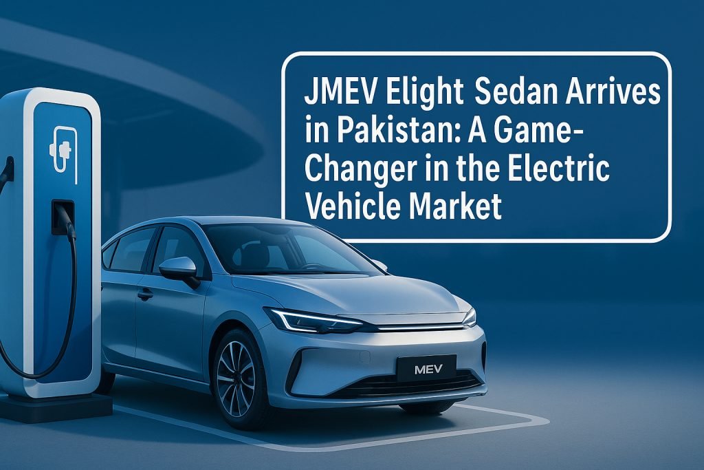 JMEV Elight Sedan Launched in Pakistan 2025: Price, Features & Complete Review | Al Farooq Rent a Car