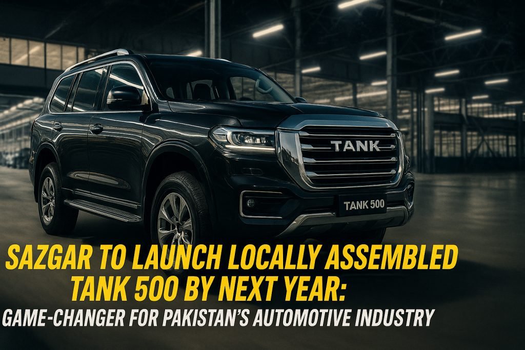 Sazgar to Launch Locally Assembled Tank 500 by Next Year 2026 - Price, Specs & Launch Date Pakistan