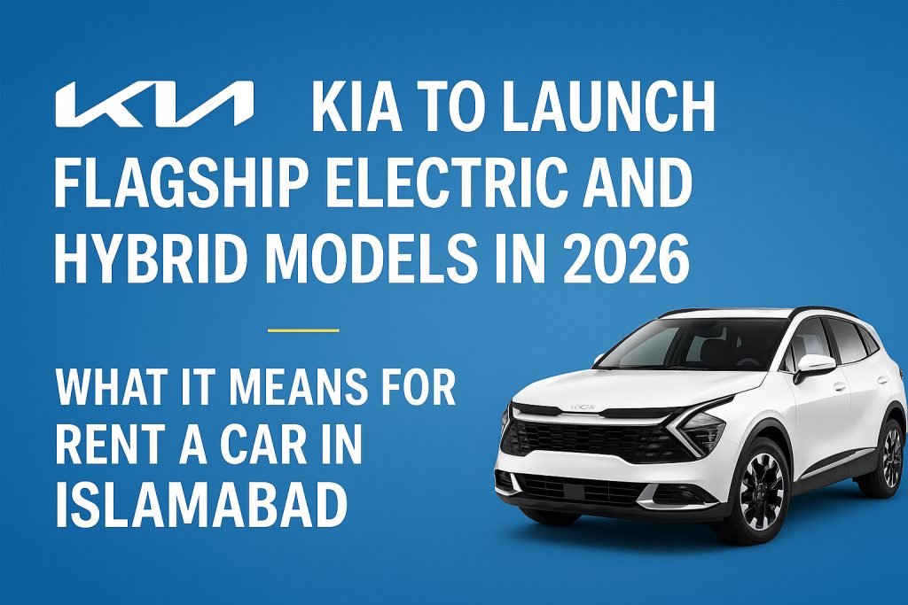 Kia’s 2026 electric and hybrid launch plans could reshape rent a car in Islamabad and Rawalpindi fleets toward eco-friendly mobility.