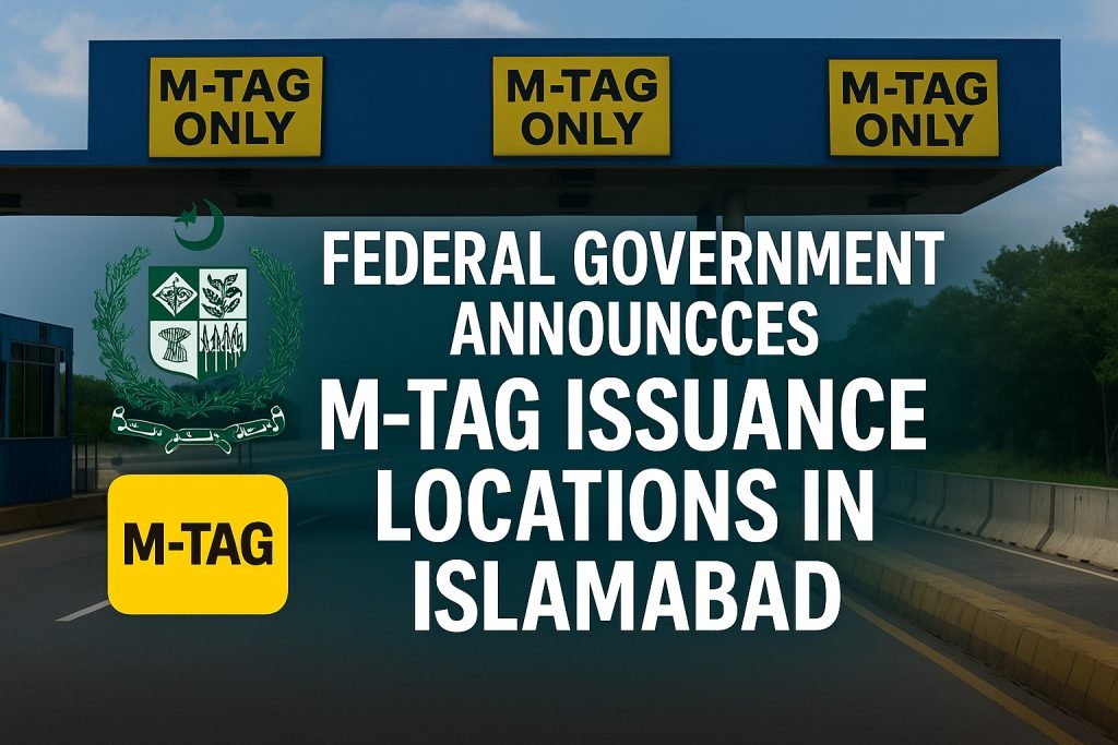 Islamabad announces seven M-Tag issuance locations as digital tagging becomes mandatory for all vehicles entering the city. Here’s where motorists can get their M-Tags.