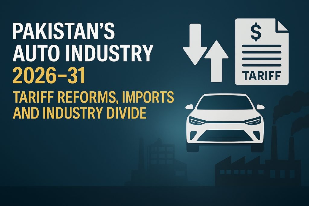 Pakistan drafts the Auto Industry Policy 2026-31 focusing on tariff reforms, imports, and competition. Here’s how it may reshape the market.