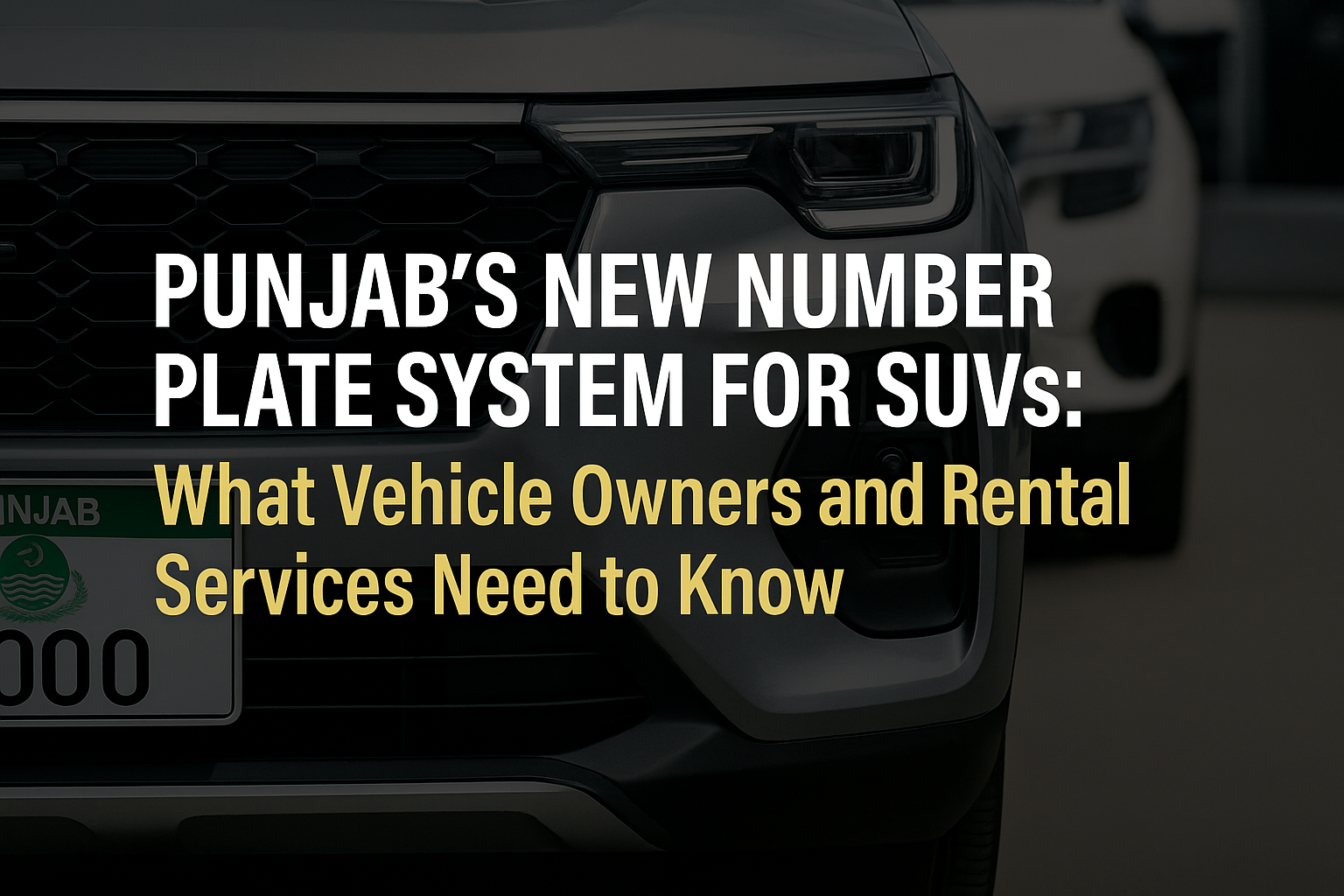 Punjab proposes specialized number plates for SUVs with enhanced visibility and security. Learn about costs, implementation timeline, and impact on vehicle owners.