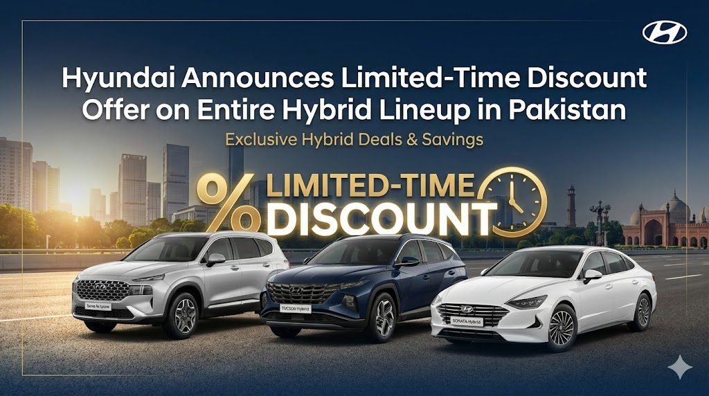 Hyundai hybrid discount offer in Pakistan brings limited-time price relief across its entire hybrid lineup, improving affordability and ownership value.