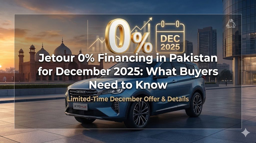 Jetour 0% financing in Pakistan for December 2025 explained with prices, deposits, monthly rentals, and market impact details.