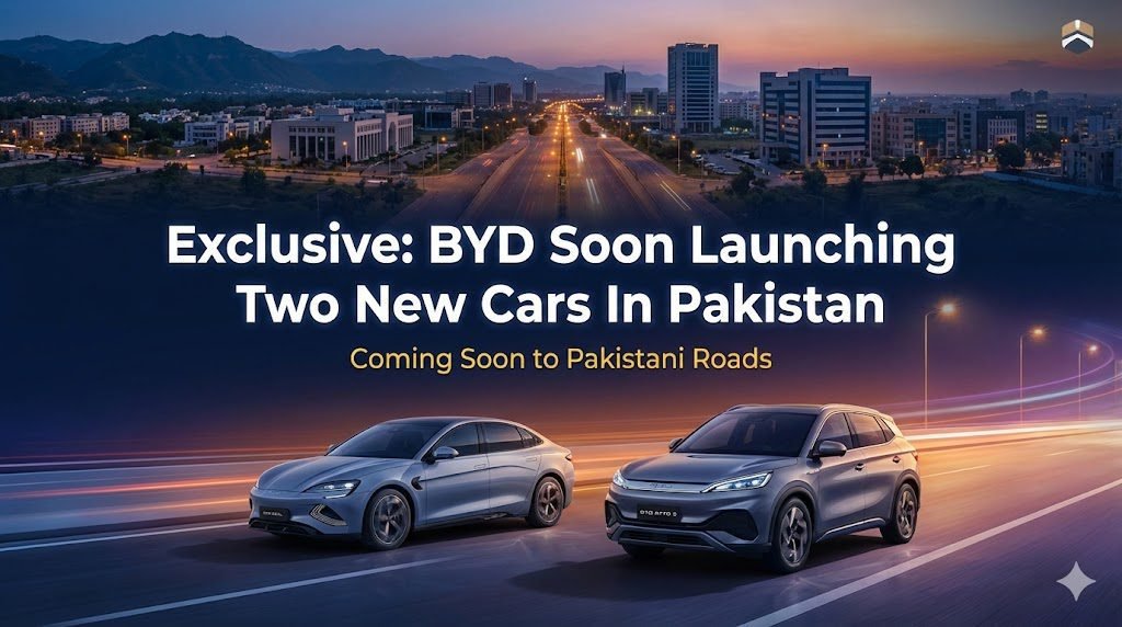 BYD Soon Launching Two New Cars in Pakistan: Expected Models & Prices