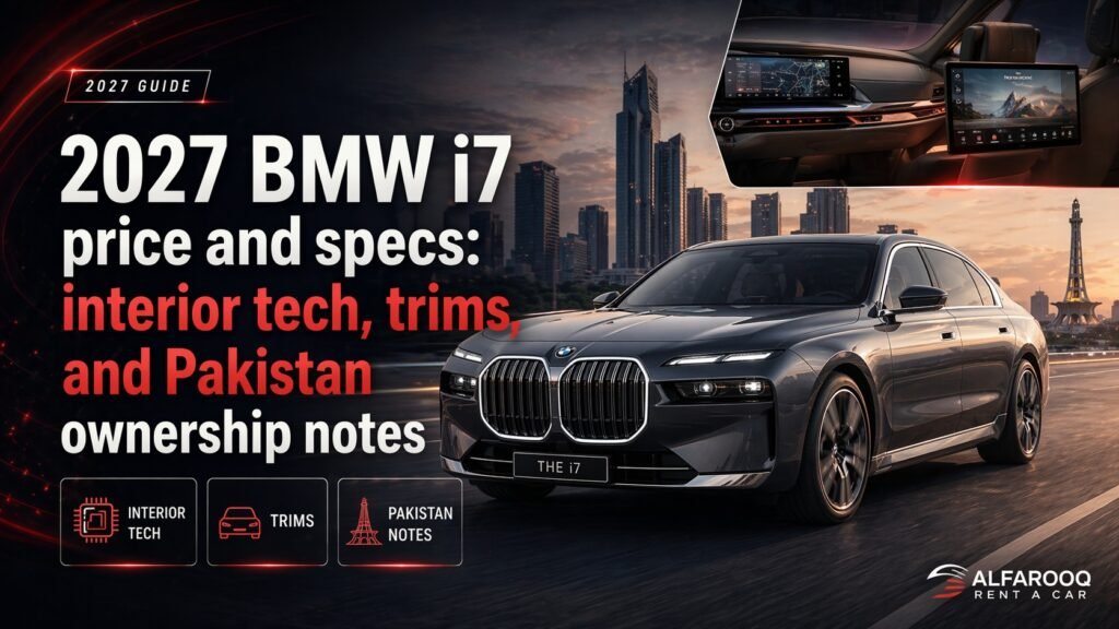 2027 BMW i7 price starts at $106,200. Specs, Panoramic iDrive interior tech, battery upgrade, and Pakistan import and charging checklist.