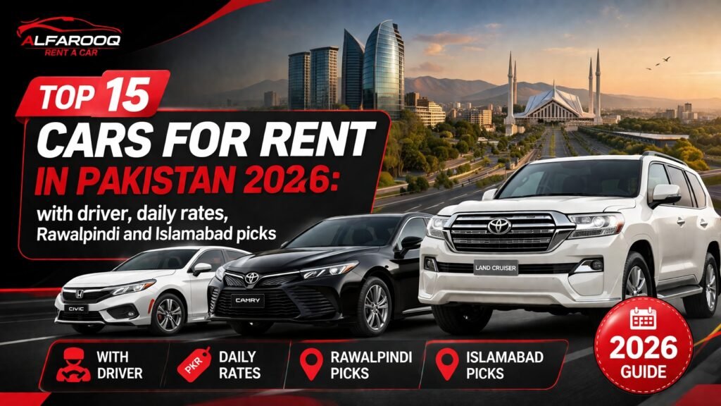 Top 15 cars for rent in Pakistan 2026 with published daily rates, Islamabad and Rawalpindi picks, airport transfer options, and monthly rental fit.