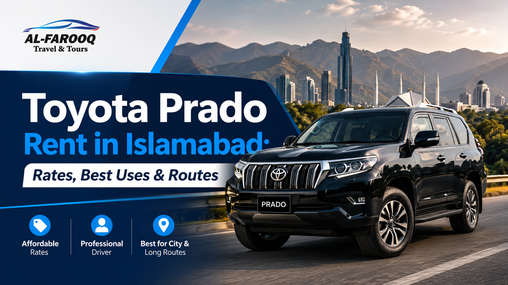 Prado rent in Islamabad starts from PKR 18,000/day. Check airport, wedding, family and northern-route uses, pricing factors and booking tips.