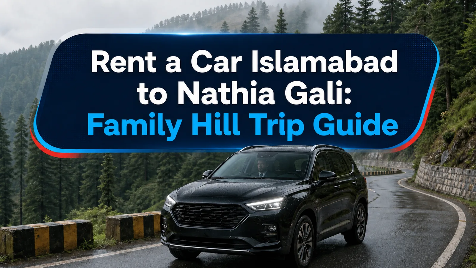 Rent a car Islamabad to Nathia Gali for a family hill trip