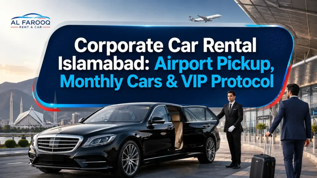 Corporate car rental Islamabad with driver for airport pickup, monthly cars, meetings and VIP guest transport. Compare fleet options and booking terms.