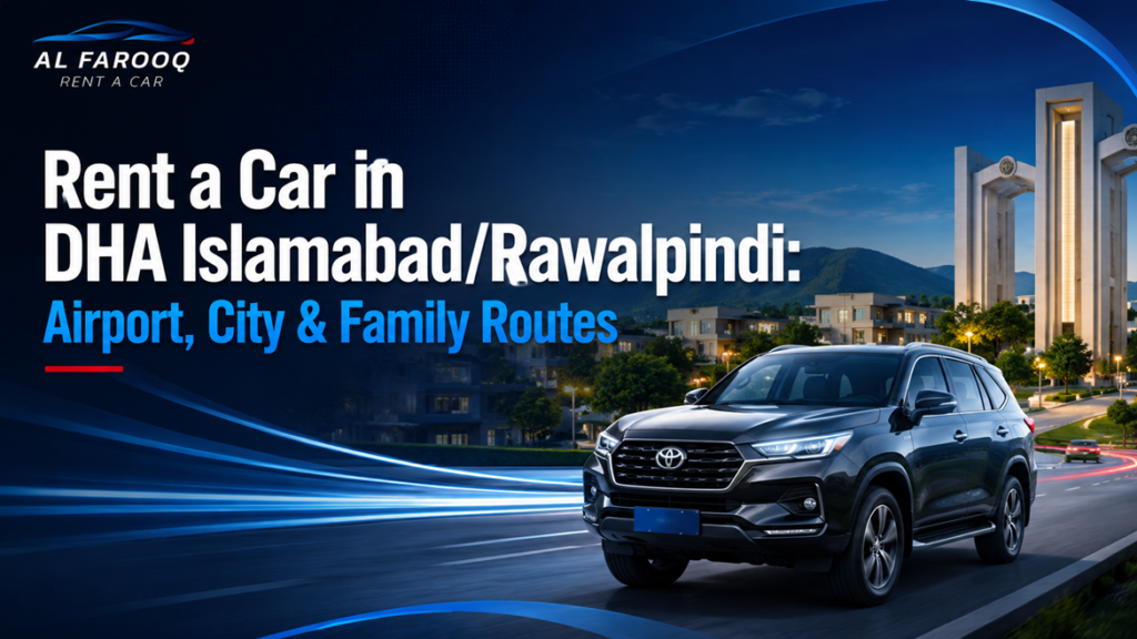 Rent a car DHA Islamabad Rawalpindi with driver for airport, city, family and business routes. Compare cars and plan a clear route-based quote.